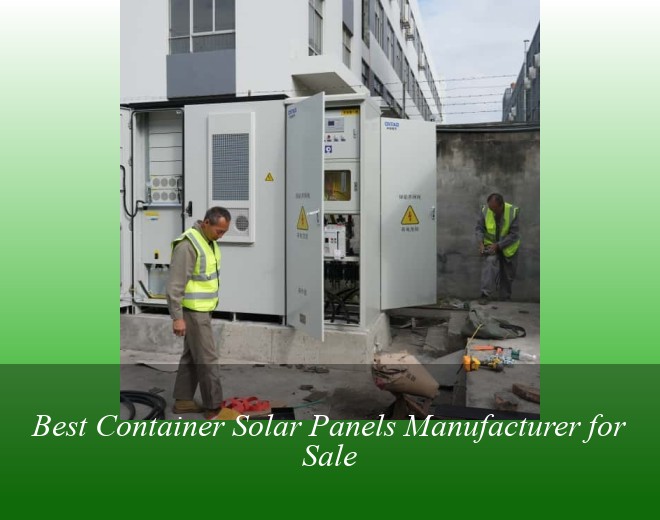 Best Container Solar Panels Manufacturer for Sale
